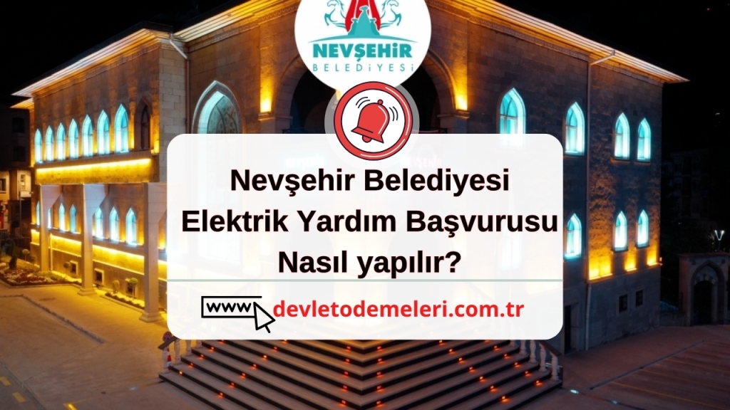 Nevşehir Belediyesi Elektrik Yardım Başvurusu nasıl yapılır?