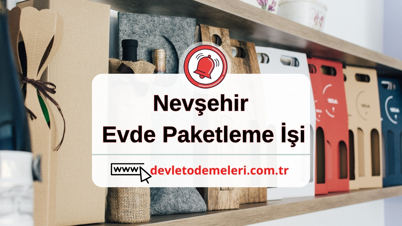 Nevşehir Evde Paketleme İşi