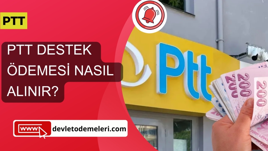 PTT Destek Ödemesi Nasıl Alınır?