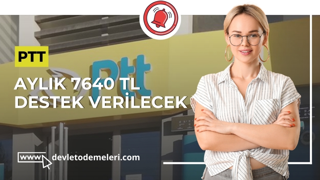 PTT Gelir Düzeyi Düşük Olanlara Aylık 7640 TL Destek Verilecek