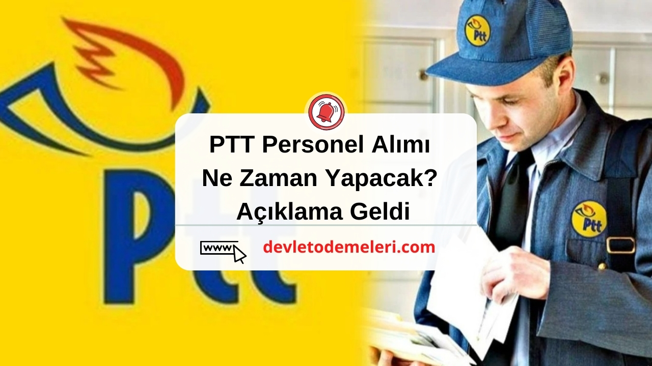 PTT Personel Alımı Ne Zaman Yapacak? Açıklama Geldi