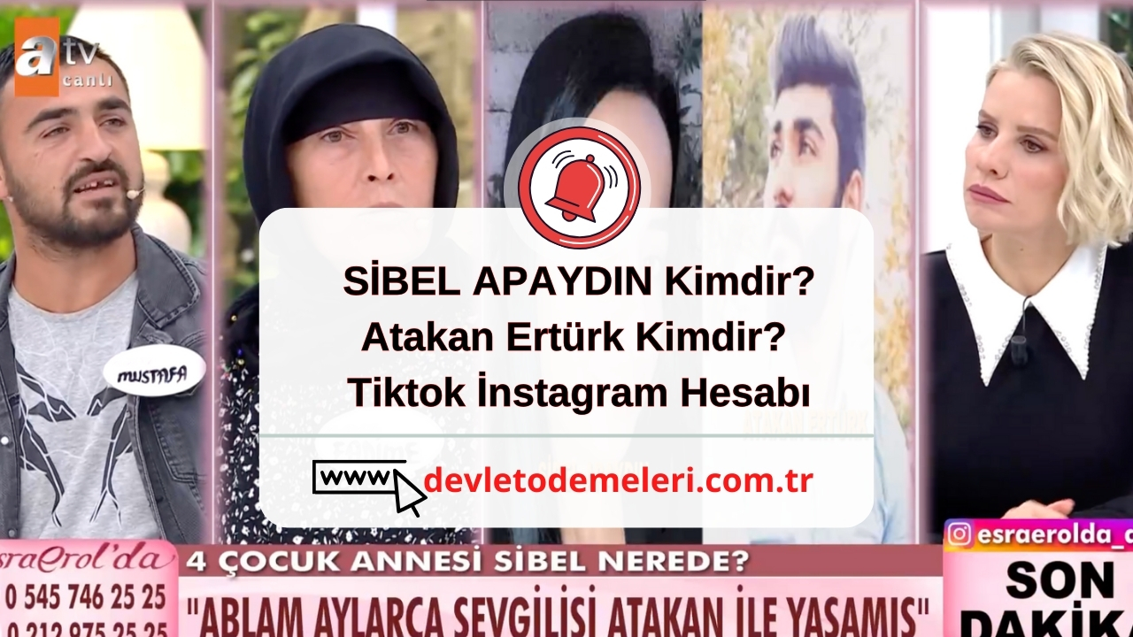 SİBEL APAYDIN Kimdir? Atakan Ertürk Kimdir? Tiktok İnstagram Hesabı