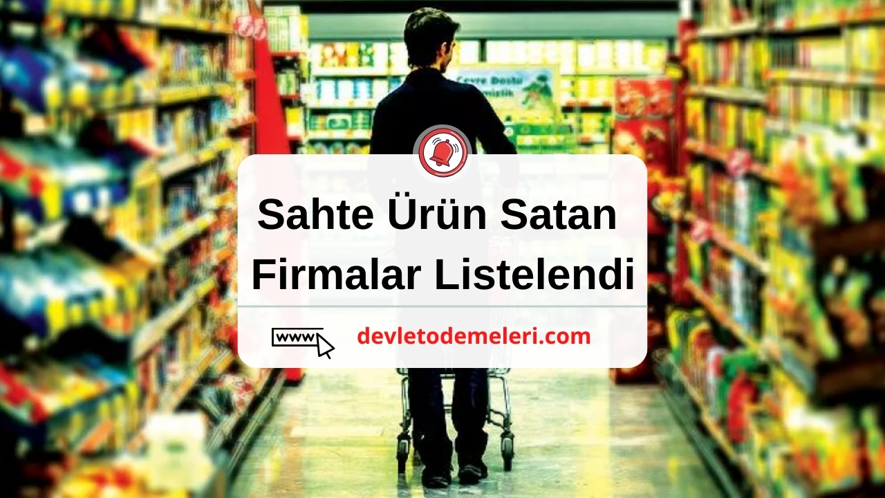 Sahte Ürün Satan Firmalar Listelendi. Hangi Markalar Sakatat Sattı? Hileli Ürün Listesi