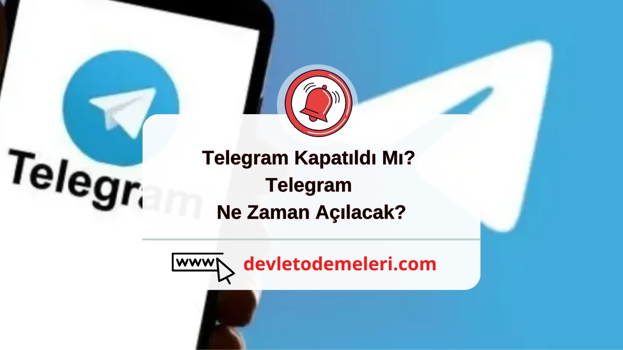 Telegram Kapatıldı Mı? Telegram Ne Zaman Açılacak?