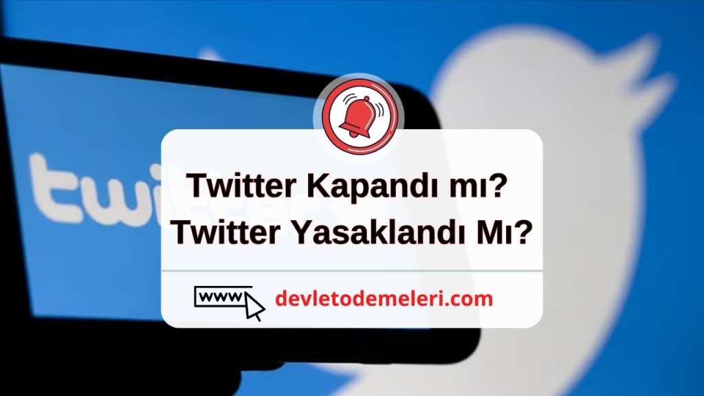 Twitter Kapandı mI? Twitter Yasaklandı Mı?