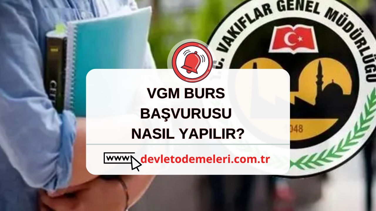 VGM BURS BAŞVURUSU NASIL YAPILIR?