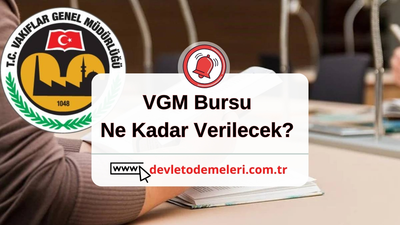 VGM Bursu Ne Kadar Verilecek? 