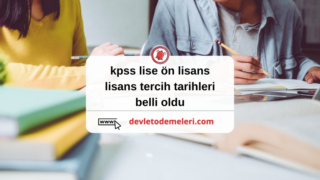 kpss lise ön lisans lisans tercih tarihleri belli oldu