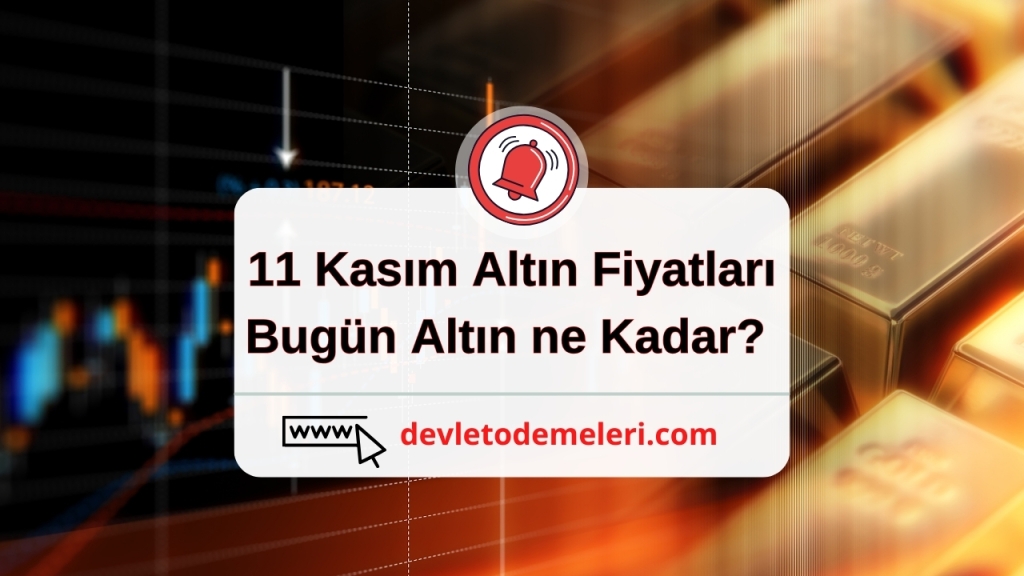 11 Kasım Altın Fiyatları. Bugün Altın ne Kadar?