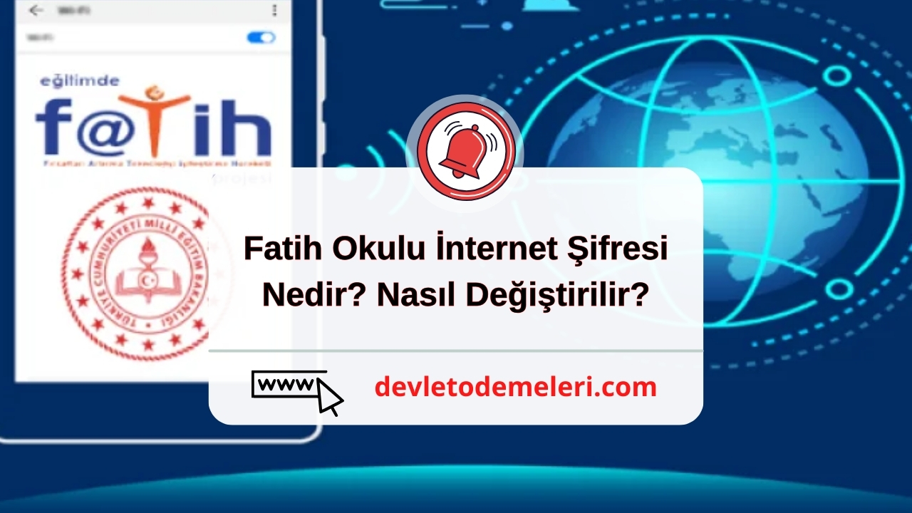 2024 Yılı Fatih Okulu İnternet Şifresi Nedir? Nasıl Değiştirilir?