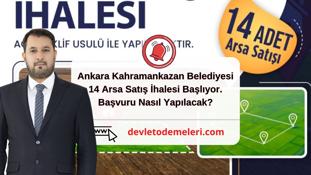 Ankara Kahramankazan Belediyesi 14 Arsa Satış İhalesi Başlıyor. Başvuru Nasıl Yapılacak?