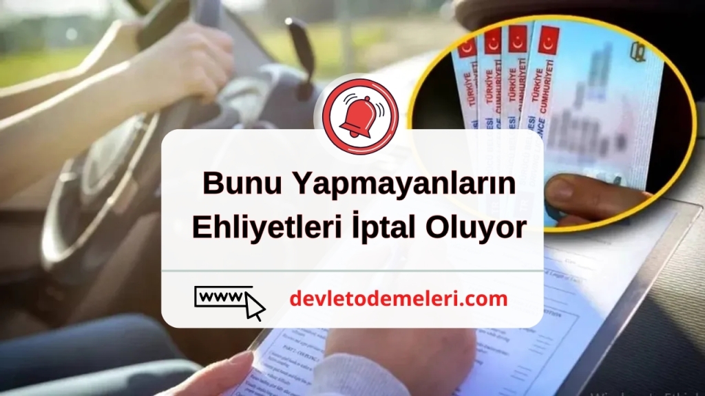 Bunu Yapmayanların Ehliyetleri İptal Oluyor