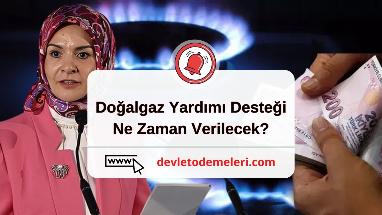 Doğalgaz Yardımı Desteği Ne Zaman Verilecek?