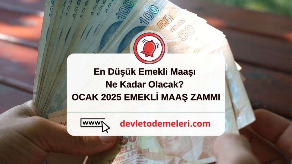 En Düşük Emekli Maaşı Ne Kadar Olacak? OCAK 2025 EMEKLİ MAAŞ ZAMMI