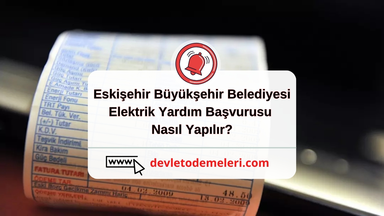 Eskişehir Büyükşehir Belediyesi Elektrik Yardım Başvurusu Nasıl Yapılır?