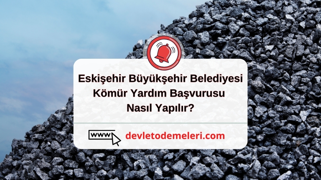 Eskişehir Büyükşehir Belediyesi Kömür Yardım Başvurusu 