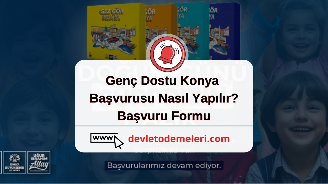 Genç Dostu Konya Başvurusu Nasıl Yapılır? Başvuru Formu