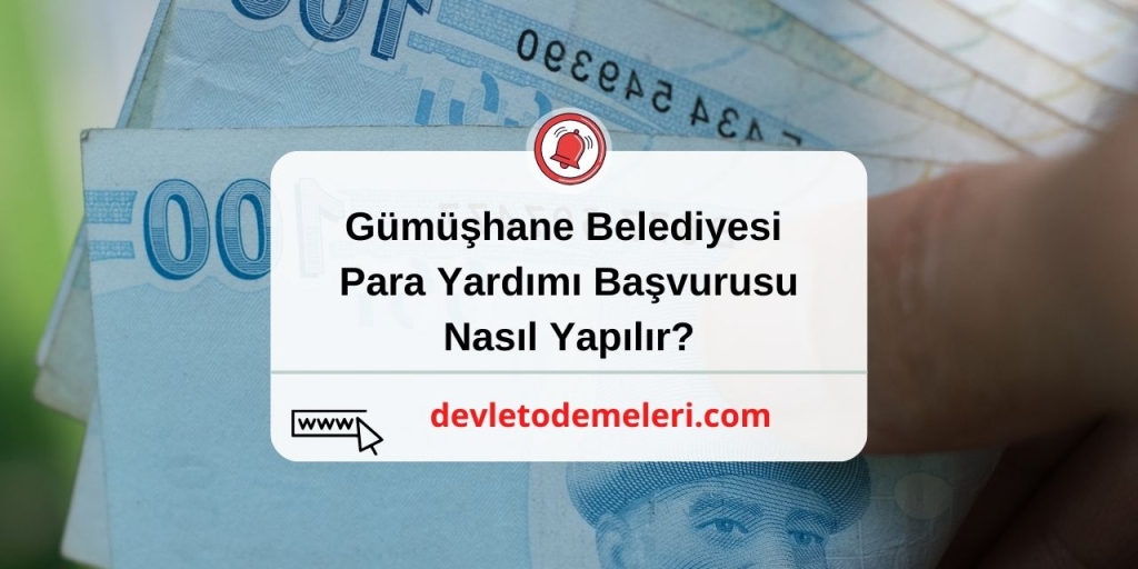 Gümüşhane Belediyesi Para Yardımı Başvurusu Nasıl Yapılır?