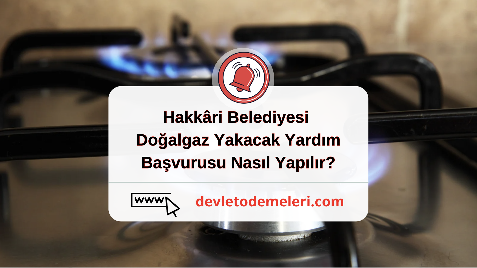 Hakkâri Belediyesi Doğalgaz Yakacak Yardım Başvurusu Nasıl Yapılır?