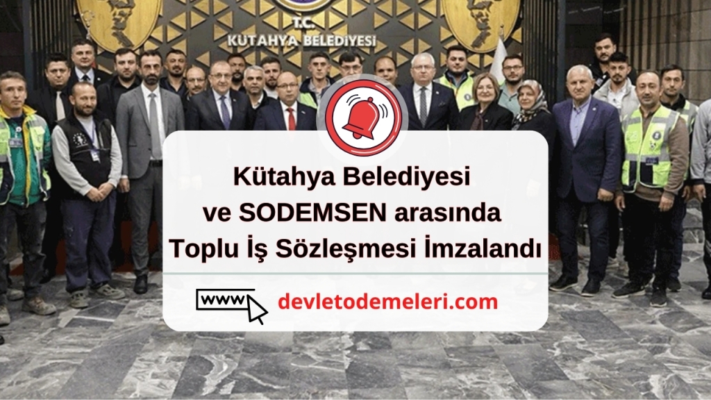 Kütahya Belediyesi ve SODEMSEN arasında Toplu İş Sözleşmesi İmzalandı