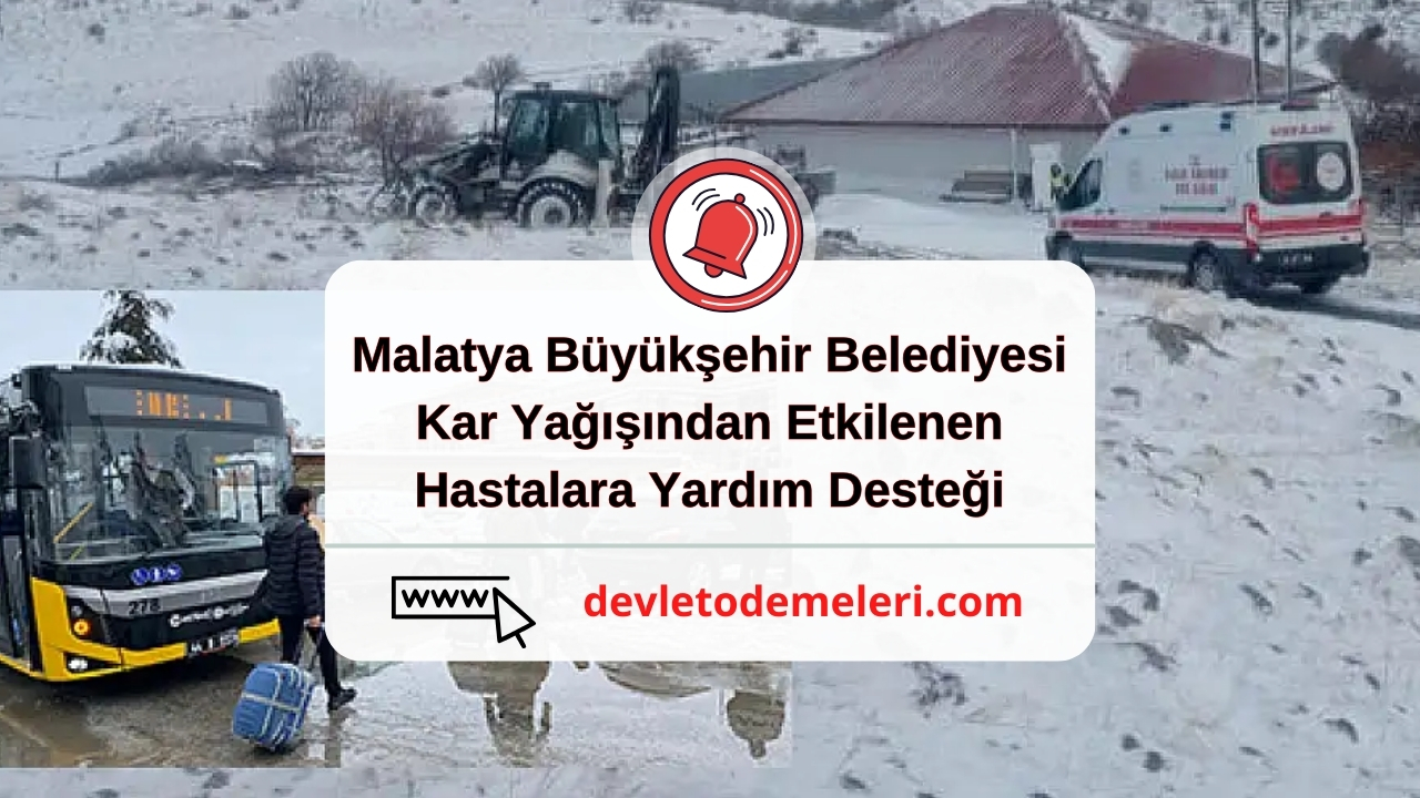 Malatya Büyükşehir Belediyesi Kar Yağışından Etkilenen Hastalara Yardım Desteği