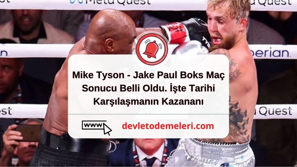 Mike Tyson - Jake Paul Boks Maç Sonucu Belli Oldu. İşte Tarihi Karşılaşmanın Kazananı