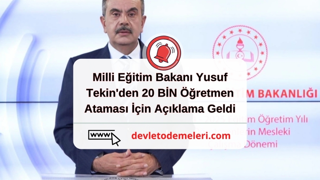 Milli Eğitim Bakanı Yusuf Tekin'den 20 BİN Öğretmen Ataması İçin Açıklama Geldi