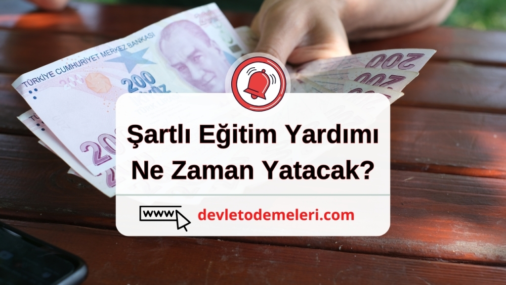 Şartlı Eğitim Yardımı Ne Zaman Yatacak?