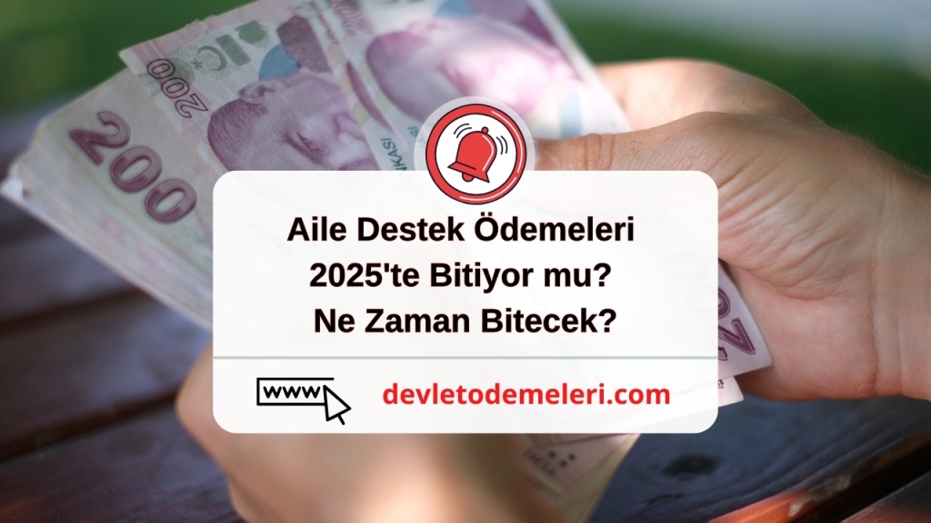 Aile Destek Ödemesi Bitiyor Mu? Ne Zaman Bitecek?