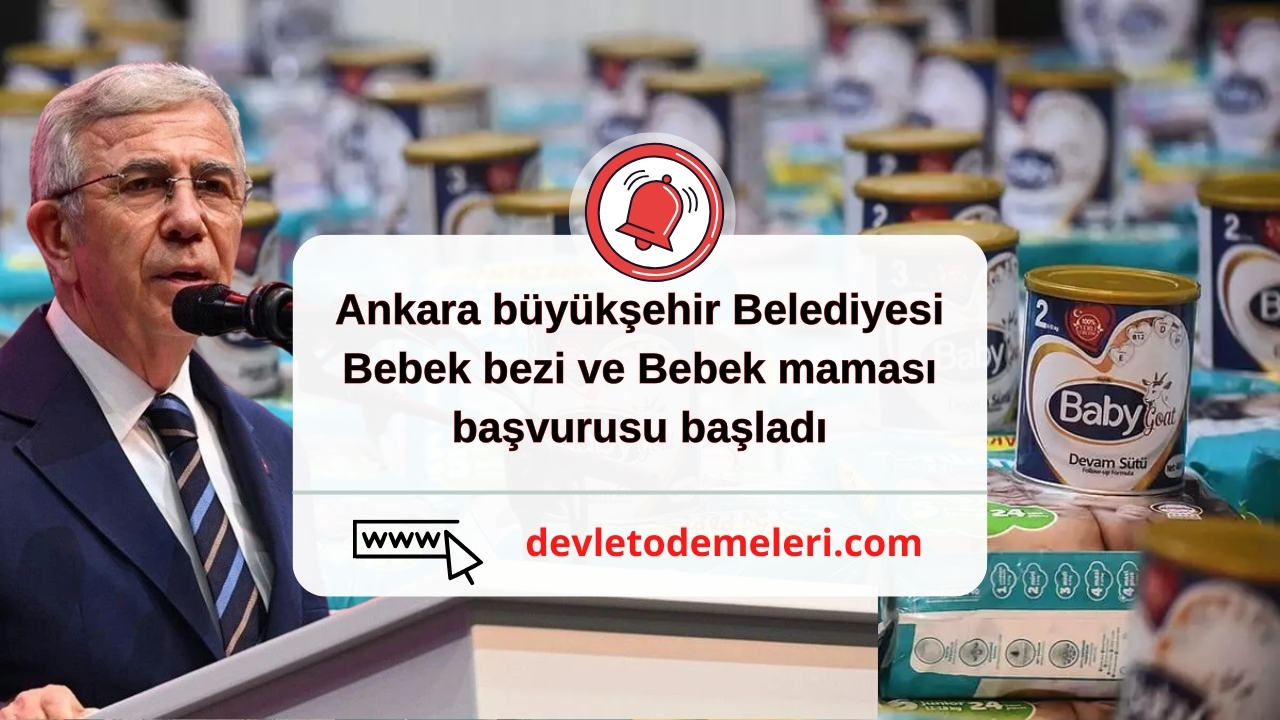 Ankara büyükşehir Belediyesi Bebek bezi ve Bebek maması başvurusu başladı