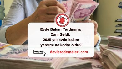 Evde Bakım Yardımına Zam Geldi. 2025 yılı evde bakım yardımı ne kadar oldu?