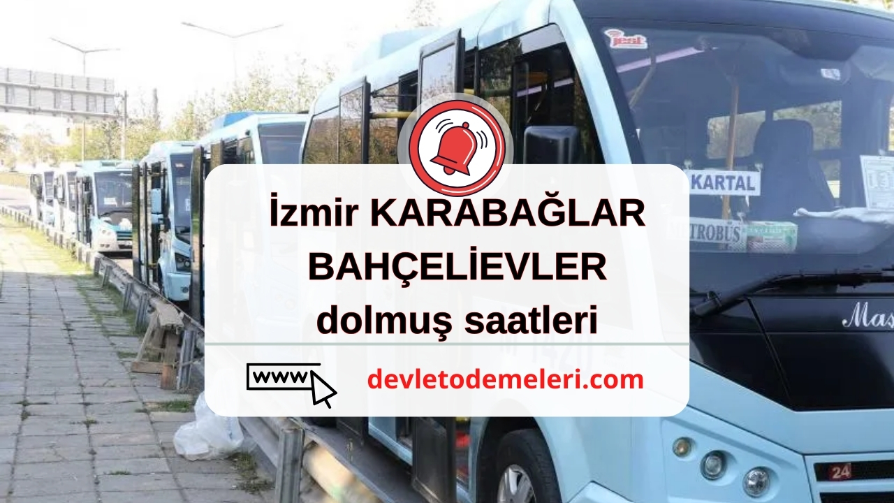 İzmir KARABAĞLAR BAHÇELİEVLER dolmuş saatleri