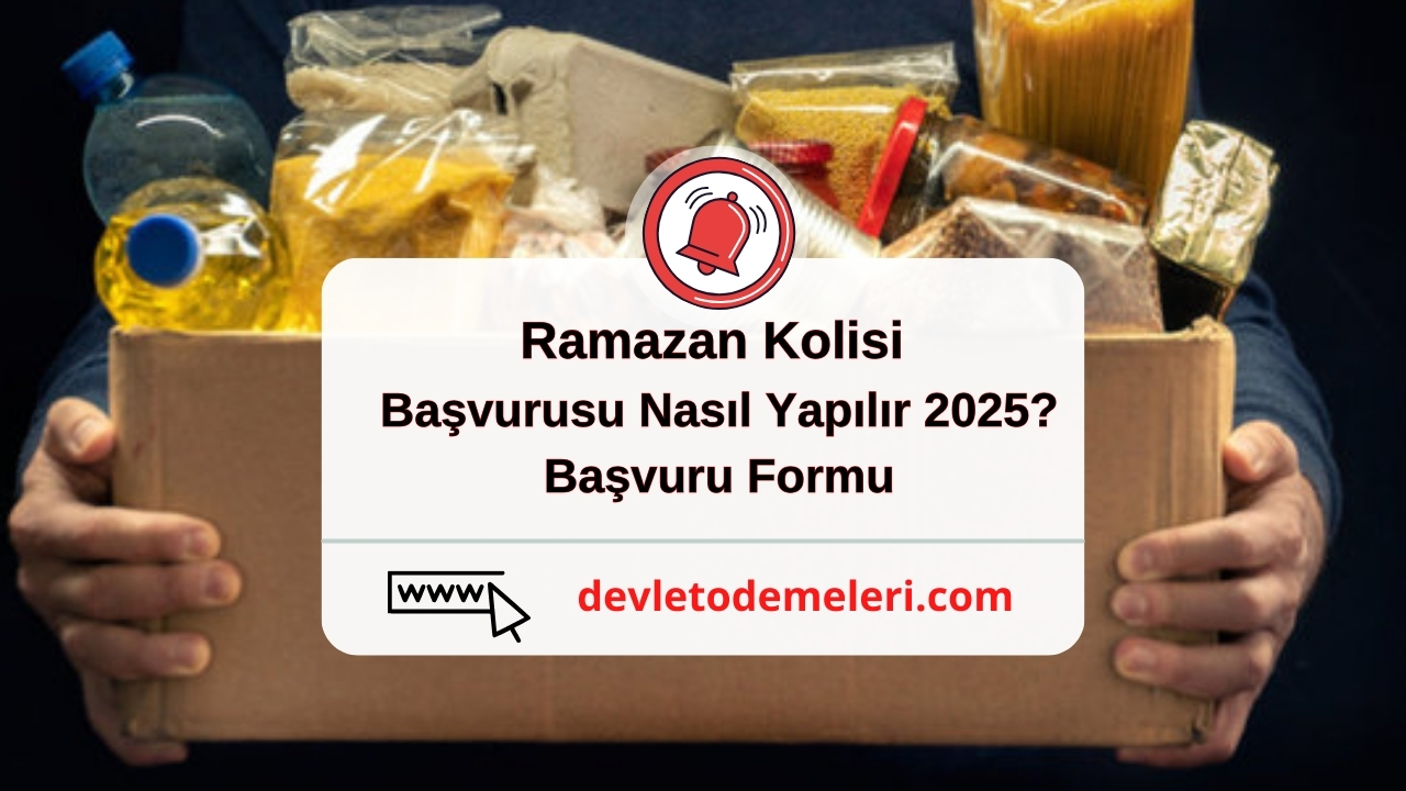 Ramazan Kolisi Başvurusu Nasıl Yapılır 2025