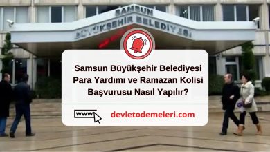 Samsun Büyükşehir Belediyesi Para Yardımı ve Ramazan Kolisi Başvurusu Nasıl Yapılır?