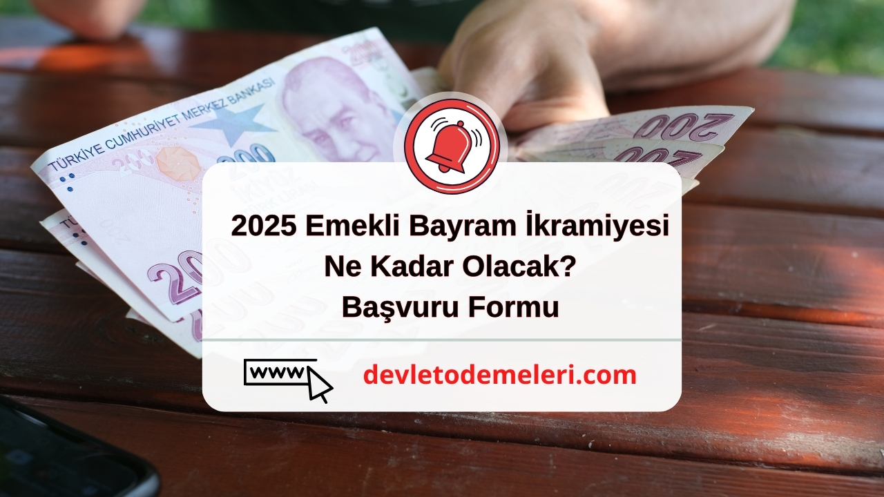 2025 Emekli Bayram İkramiyesi Ne Kadar Olacak?