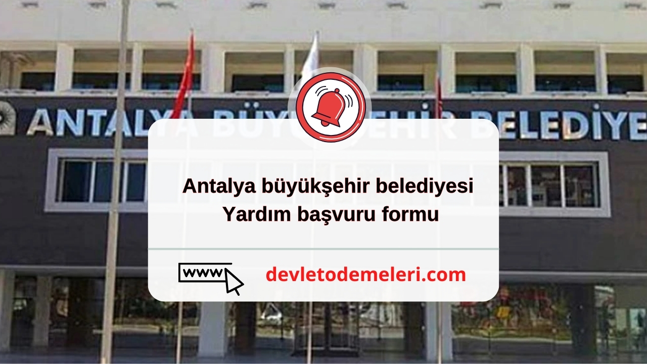 Antalya Büyükşehir Belediyesi Ramazan Gıda Paketi Yardımı Başvurusu ve Başvuru Formu 2025