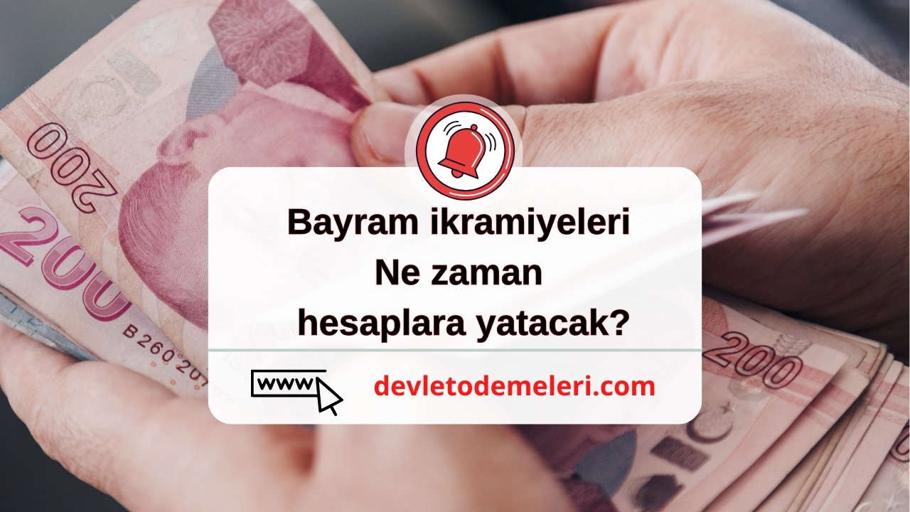 Bayram ikramiyeleri ne zaman hesaplara yatacak?