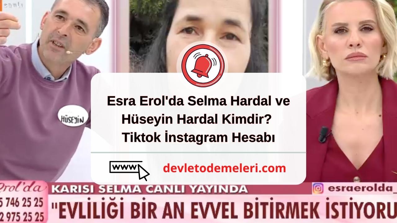 Esra Erol'da Selma Hardal ve Hüseyin Hardal Kimdir? Tiktok İnstagram Hesabı