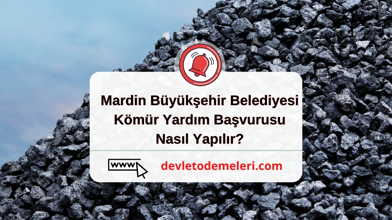 Mardin Büyükşehir Belediyesi Kömür Yardım Başvurusu