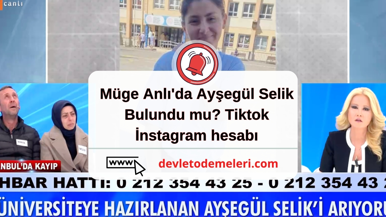 Müge Anlı'da Ayşegül Selik Bulundu mu? Tiktok İnstagram hesabı