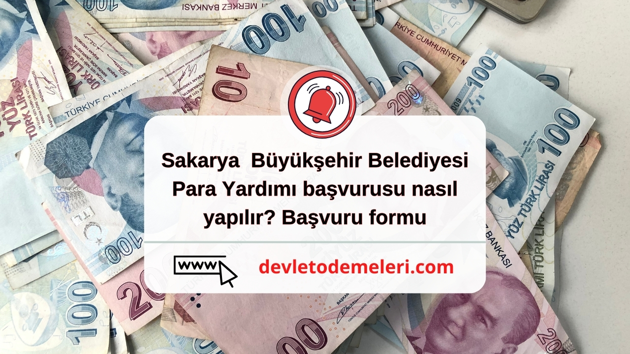 Sakarya  Büyükşehir Belediyesi Para Yardımı başvurusu nasıl yapılır? Başvuru formu