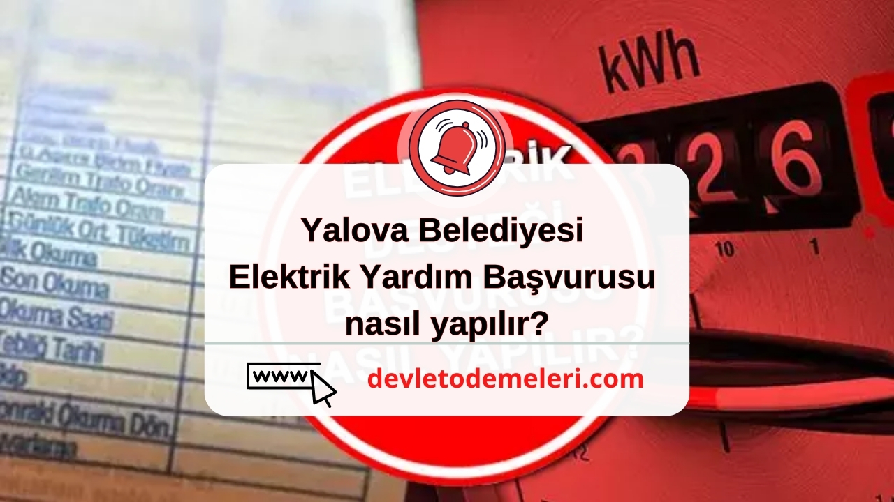 Yalova Belediyesi Elektrik Yardım Başvurusu nasıl yapılır? Başvuru formu